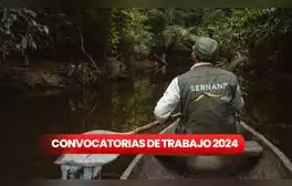 ¡A nivel nacional! Sernanp ofrece 36 puestos de trabajo con sueldos de hasta S/9.000