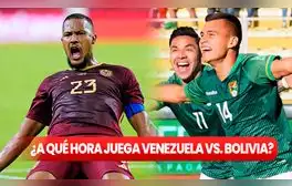 ¿A qué hora juega Venezuela vs. Bolivia por las Eliminatorias 2026? Conoce AQUÍ todos los horarios