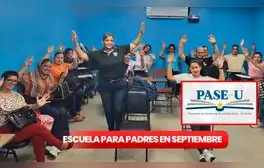 PASE-U 2024, Escuela para Padres: revisa las fechas en septiembre del CURSO OBLIGATORIO para recibir la beca