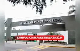 Municipalidad de San Borja anuncia nuevos puestos de trabajo con sueldos de hasta S/6.400: ¿cómo postular?