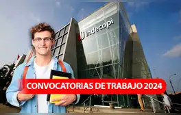 ¿Buscando prácticas? Indecopi abre convocatoria para estudiantes universitarios con sueldos de hasta S/1.095: conoce cómo postular