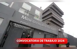Minedu abre nueva convocatoria de trabajo 2024: sueldos de hasta S/14.000 y carreras solicitadas