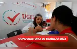 UGEL lanza convocatoria de trabajo con sueldos de hasta S/5.600: estos son los puestos disponibles en Lima y regiones