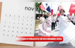 Calendario noviembre 2024 con feriados en Panamá: ¿cuáles son los próximos días libres?