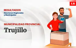 Resultados en la provincia de Trujillo, según la ONPE: conoce quién es el virtual alcalde de la ciudad