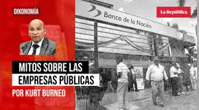 Mitos sobre las empresas públicas, por Kurt Burneo