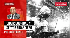 Ciberseguridad y sector financiero, por Kurt Burneo