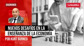 Nuevos desafíos en la enseñanza de la economía, por Kurt Burneo