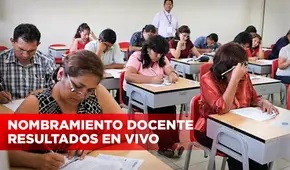 Nombramiento Docente EN VIVO: resultados y puntajes finales son publicados por Minedu