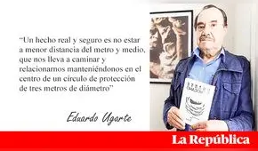Eduardo Ugarte: Distancia física, no social