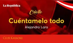 Cuéntamelo todo, canción de Alejandro Lara