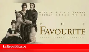 Oscar 2019: ¿’La Favorita’ podría ganar a ‘Mejor película’? [VIDEO]