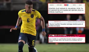 Byron Castillo no fue convocado y prensa chilena reacciona: “Tendrá que mirar el Mundial por TV”