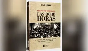 Periodista César Lévano presenta Las ocho horas hoy en Casa Mariátegui 