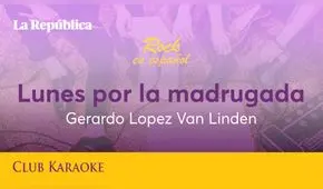 Lunes por la madrugada, canción de Gerardo Lopez Von Linden