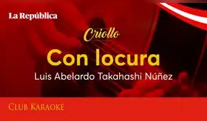 Con locura, canción de Luis Abelardo Takahashi Núñez