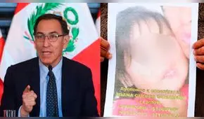 Vizcarra pide exhaustiva investigación por muerte de pequeña Xohana 