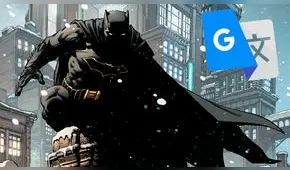 Batman Day: Google Traductor se burla del “Caballero de la Noche” y enoja a sus fans [FOTO]