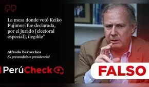 Es falso que acta de mesa en la que votó Keiko Fujimori “fue declarada ilegible” por jurado electoral, como dijo Alfredo Barnechea