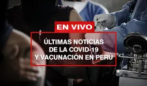 COVID-19 en Perú EN VIVO: denuncian error en vacunación de personal de salud