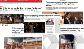 “Un espectáculo racista con esclavos”: así reflejan boda de hija de Barnechea en medios extranjeros