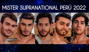 Mister Supra Perú 2022: conoce a los 10 finalistas que buscan ser el sucesor de Varo Vargas