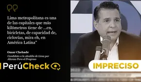 Es impreciso que Lima esté dentro de las capitales con más ciclovías en Latinoamérica, como afirmó Omar Chehade