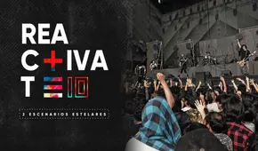 Reactívate 10: ¿cuándo es, quiénes son los artistas confirmados y cómo adquirir entradas?