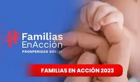 ¿Cómo saber si estoy focalizado en Familias en Acción 2023? ¿Cómo saber si estoy focalizado en Familias en Acción 2023?