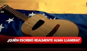 ¿Quién escribió la letra original de "Alma llanera", el himno que no le gustó a su autor?