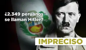 ¿Hay 2.349 Hitlers en el Perú? La cifra es mucho más alta de lo que revelan los virales
