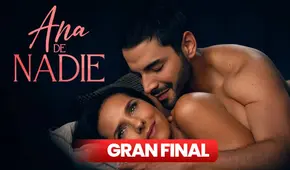 FINAL de ‘Ana de nadie’ [EN VIVO]: ¿cuándo y a qué hora VER el ÚLTIMO CAPÍTULO [EN DIRECTO]?