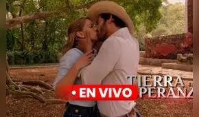 'Tierra de esperanza' capítulo 46 EN VIVO: horario, canal y dónde ver la telenovela mexicana