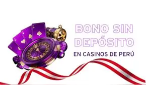 Bono sin depósito en Casinos de Perú