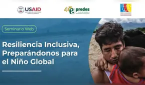 Webinar Resiliencia Inclusiva: Preparándonos para el Niño Global