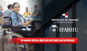 Becas de Discapacidad, Ifarhu 2024: GUÍA RÁPIDA de requisitos para estudiantes con capacidades limitadas