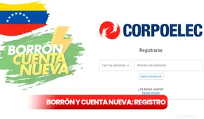 Corpoelec, último día de registro en Borrón y Cuenta Nueva 2024: ¿cómo verificar mi cuenta y saldo?