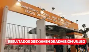 Resultados del examen de admisión UNJBG 2024-FASE 2: LINK para ver la lista de ingresantes y mejores puntajes