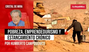 Pobreza, emprendedurismo y estancamiento crónico, por Humberto Campodónico