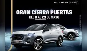 ¡Últimos días! Aprovecha el gran cierra puertas de Chery Perú hasta el 23 de mayo