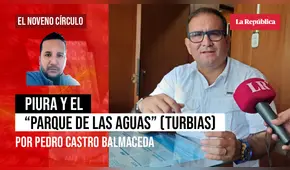 Piura y el “Parque de las aguas” (turbias), por Pedro Castro Balmaceda
