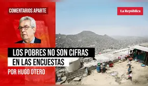 Los pobres no son cifras en las encuestas, por Hugo Otero