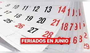 Feriados de JUNIO en Perú: revisa AQUÍ los días libres para el sexto mes del año