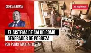 El sistema de salud como generador de pobreza, por Percy Mayta-Tristán