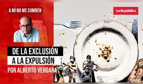 De la exclusión a la expulsión, por Alberto Vergara