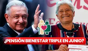 Pago Pensión Bienestar, junio 2024: ¿habrá triple pago de AMLO tras la veda electoral?
