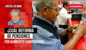 ¿Cuál reforma de pensiones?, por Humberto Campodónico