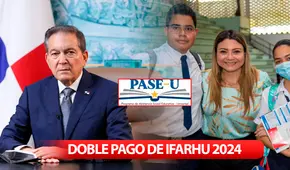Doble pago de IFARHU 2024: descubre si te toca cobrar el beneficio con el PASE-U