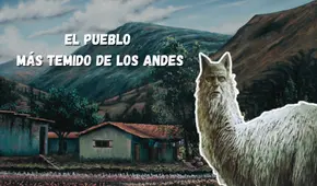 Este es el pueblo más temido de los Andes: “La jarjacha camina como la llama y asusta a la gente”