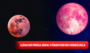 Luna de Fresa en Venezuela EN VIVO 2024: revisa cómo, cuándo y a qué hora VER la luna de llena de junio